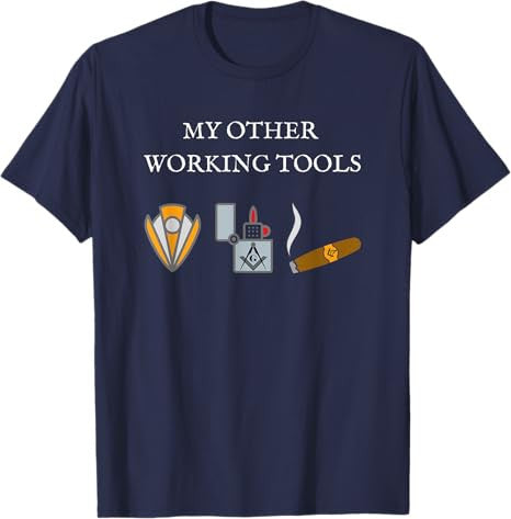 My Other Working Tools Masonic Cigar Smoking Mason Fun Gear T-Shirt - FUKAMASONIC