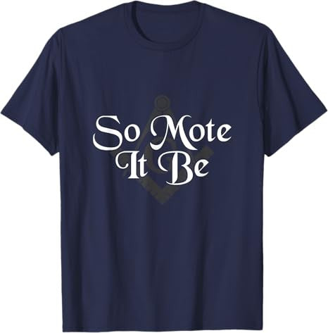 So Mote It Be Square Compass Freemason Freemasonry T-Shirt - FUKAMASONIC