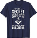 Its Not A Secret Freemason Masonic Master Masons Freemasonry T-Shirt - FUKAMASONIC