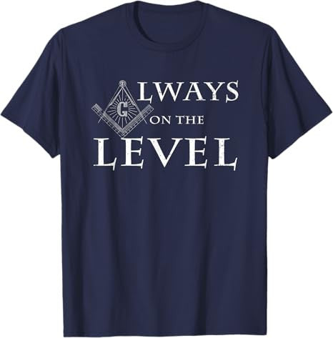 Freemason T Shirt Always On The Level - FUKAMASONIC