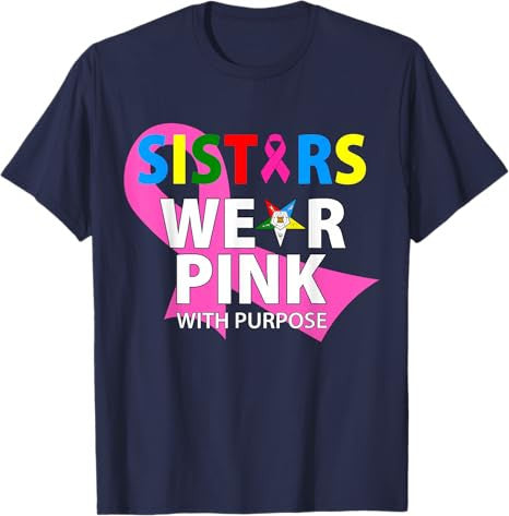 OES Sisters Wear Pink With A Purpose Breast Cancer Awareness T-Shirt - FUKAMASONIC