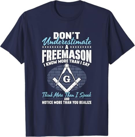 Freemasonry Masonry Masonic Don't Underestimate A Freemasons T-Shirt - FUKAMASONIC