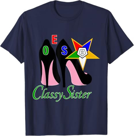 OES Classy Sister Platform The Eastern Star Mother's Day T-Shirt - FUKAMASONIC