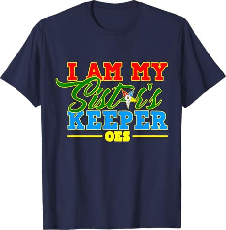 I Am My OES Sister's Keeper Sistar OES Star Mothers Day T-Shirt - FUKAMASONIC