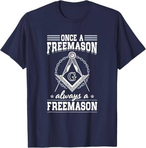 Always A Freemasons Masonry Masonic Freemason Freemasonry T-Shirt - FUKAMASONIC