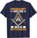 Freemasonry Uniting Men In Brotherhood I Freemason T-Shirt