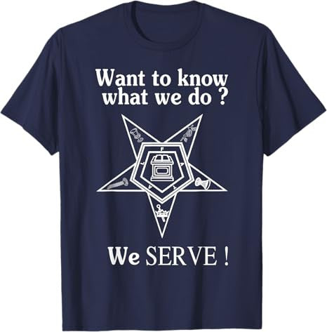 Want To Know What We Do OES We Serve Order of Eastern Star T-Shirt - FUKAMASONIC