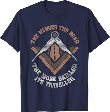 Masonic Freemasonry Fraternal Square Compass The Harder The T-Shirt - FUKAMASONIC