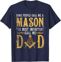 Masonic Most Important Call Me Mason Dad Father's Day T-Shirt - FUKAMASONIC