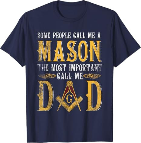 Masonic Most Important Call Me Mason Dad Father's Day T-Shirt - FUKAMASONIC