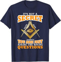 Its Not A Secret Freemason Masonic Master Freemasonry T-Shirt - FUKAMASONIC