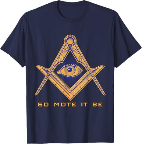 So Mote It Be Mason Freemason Masonic Master Freemasonry T-Shirt - FUKAMASONIC