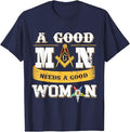Masons A Good Man Need A Good Woman OES Masonic Parents' Day T-Shirt - FUKAMASONIC
