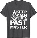 Keep Calm I'm a Past Master - Masonic Freemason T-Shirt - FUKAMASONIC