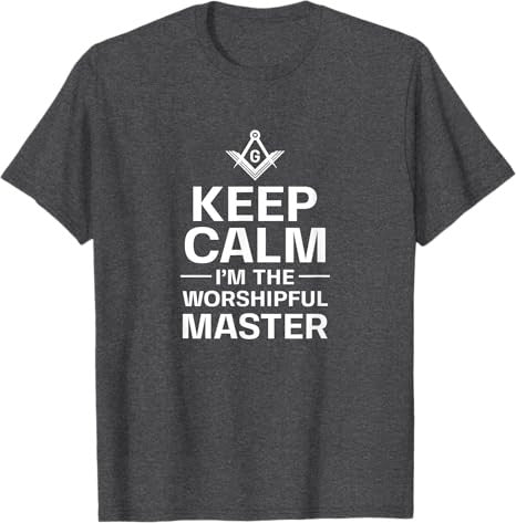 Keep Calm I'm The Worshipful Master Freemason Officer T-Shirt - FUKAMASONIC