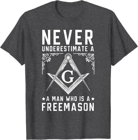 Never Underestimate A Man Who Is A Freemason Masonic T-Shirt - FUKAMASONIC