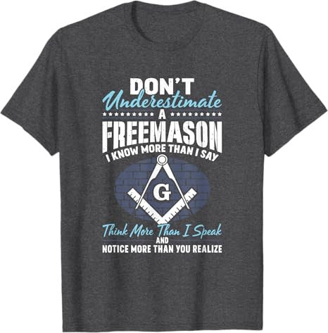 Freemasonry Masonry Masonic Don't Underestimate A Freemasons T-Shirt - FUKAMASONIC