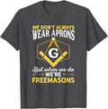 We're Freemasons Masonry Masonic Freemason Freemasonry T-Shirt - FUKAMASONIC