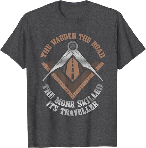 Masonic Freemasonry Fraternal Square Compass The Harder The T-Shirt - FUKAMASONIC