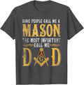 Masonic Most Important Call Me Mason Dad Father's Day T-Shirt - FUKAMASONIC