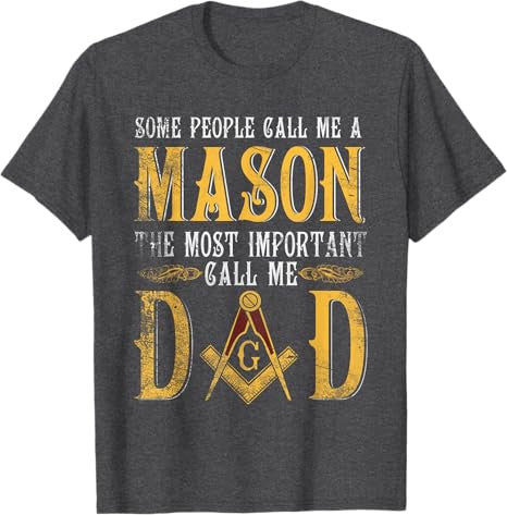 Masonic Most Important Call Me Mason Dad Father's Day T-Shirt - FUKAMASONIC