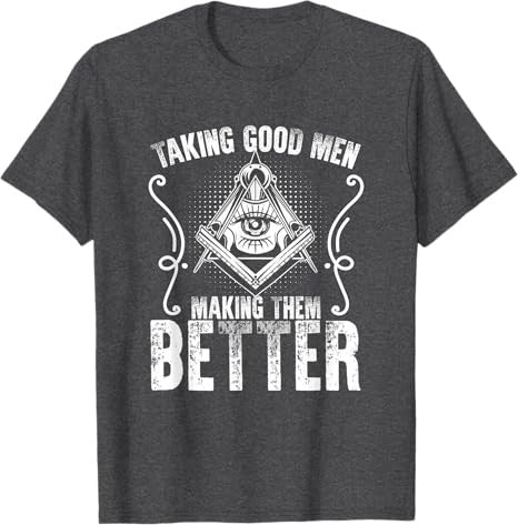 Taking Good Men Masonry Freemasonry Masonic Freemason T-Shirt - FUKAMASONIC