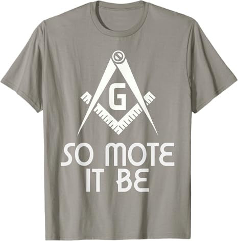 So Mote It Be Freemasonry Sign Mason Archetict T-Shirt - FUKAMASONIC