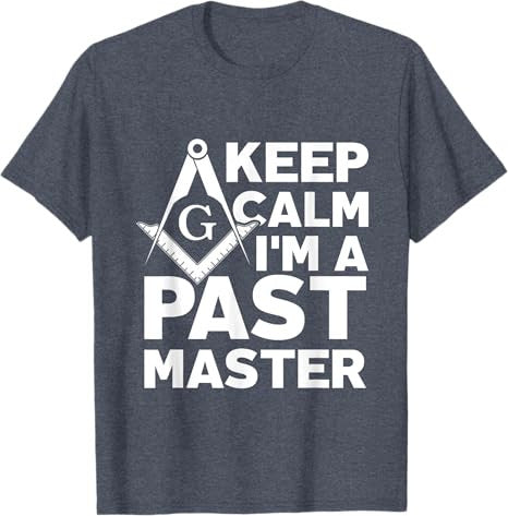 Keep Calm I'm a Past Master - Masonic Freemason T-Shirt - FUKAMASONIC