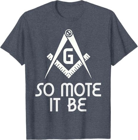 So Mote It Be Freemasonry Sign Mason Archetict T-Shirt - FUKAMASONIC