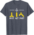 Meet Act Part Freemasonry Masonic T-Shirt - FUKAMASONIC