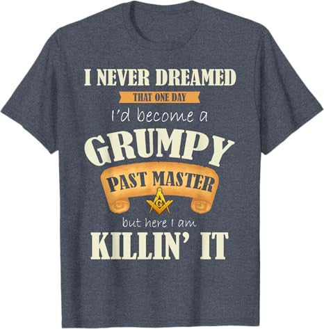 Grumpy Past Master - Masonic Gift / Gift For Freemasons T-Shirt - FUKAMASONIC