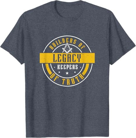 Freemasonry Builders Of Legacy Masonic Proud T-Shirt - FUKAMASONIC