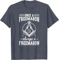 Always A Freemasons Masonry Masonic Freemason Freemasonry T-Shirt - FUKAMASONIC
