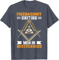 Freemasonry Uniting Men In Brotherhood I Freemason T-Shirt - FUKAMASONIC