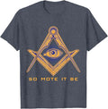 So Mote It Be Mason Freemason Masonic Master Freemasonry T-Shirt - FUKAMASONIC
