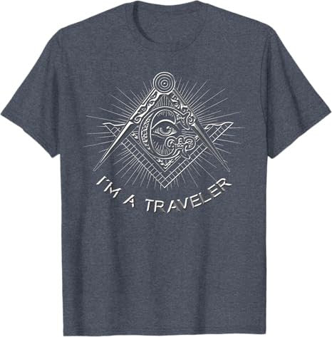 I'M A TRAVELER MASONIC FREEMASON T-SHIRT - FUKAMASONIC