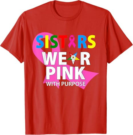 OES Sisters Wear Pink With A Purpose Breast Cancer Awareness T-Shirt - FUKAMASONIC