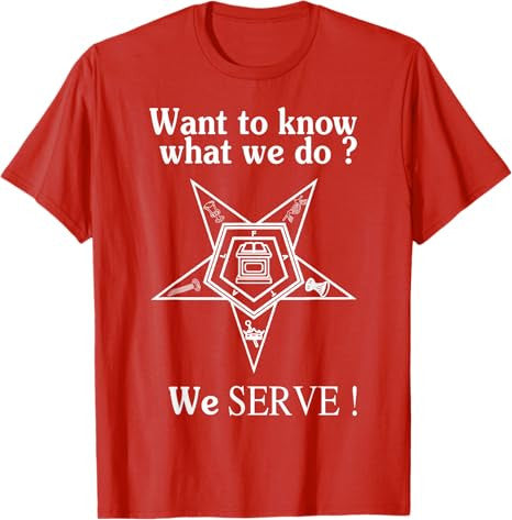 Want To Know What We Do OES We Serve Order of Eastern Star T-Shirt - FUKAMASONIC