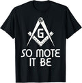 So Mote It Be Freemasonry Sign Mason Archetict T-Shirt