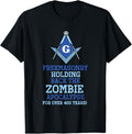 Freemasonry Holding back the Zombie - Masonic Freemason T-Shirt