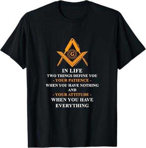 Freemason In Life Two Things Define You Freemasonry T-Shirt