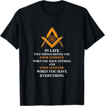 Freemason In Life Two Things Define You Freemasonry T-Shirt