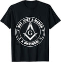 Not Just a Mason a Shriner - Masonic Freemason T-Shirt