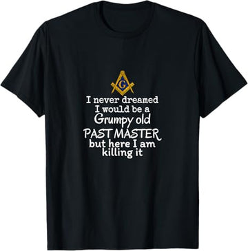 Grumpy old Past master Funny Freemasonry lodge masonic T-Shirt