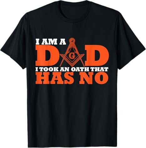 I Am A Dad Freemason Masonic Master Masons Freemasonry T-Shirt