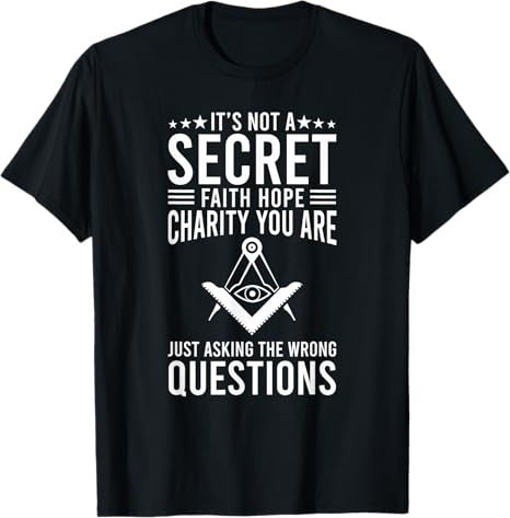 Its Not A Secret Freemason Masonic Master Masons Freemasonry T-Shirt