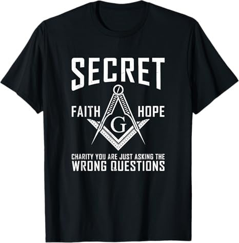 Its Not A Secret Masonic Master Square And Compass Freemason T-Shirt