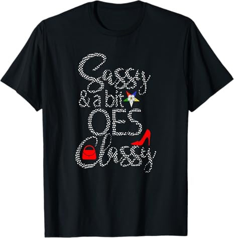 OES Style Sassy & Classy Diva Order Of The Eastern Star T-Shirt
