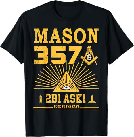 Mason 357 2B1Ask1 Look To The East Masonic Square & Compass T-Shirt