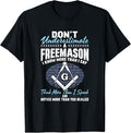Freemasonry Masonry Masonic Don't Underestimate A Freemasons T-Shirt